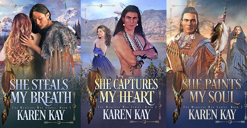 The Medicine Man series by Karen Kay