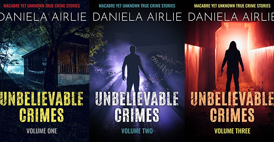 The Macabre Yet Unknown True Crime Stories Series by Daniela Airlie